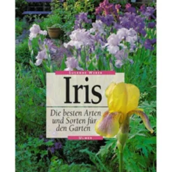 Iris - Die Besten Arten Und Sorten (Susanne Weber) -Gartenpflanzen Verkaufsladen 133 Iris 20 20Die 20besten 20Arten 20und 20Sorten Susanne 20Weber 1