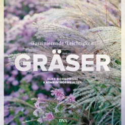 Gräser - Faszinierende Leichtigkeit (Borkowski, Hofmeister) 9 Gräser - Faszinierende Leichtigkeit (Borkowski, Hofmeister) -Gartenpflanzen Verkaufsladen 13757 Graeser 20 20Faszinierende 20Leichtigkeit Borkowski 20Hofmeister 1