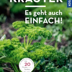 Kräuter - Es Geht Auch EINFACH! (Burkhard Bohne) -Gartenpflanzen Verkaufsladen 25643 Kraeuter 20 20Es 20geht 20auch 20EINFACH Burkhard 20Bohne 1