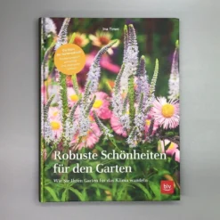 Robuste Schönheiten Für Den Garten (Ina Timm)