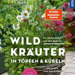 Wildkräuter In Töpfen Und Kübeln (Ortrud Grieb) -Gartenpflanzen Verkaufsladen 37112 Wildkraeuter 20in 20Toepfen 20und 20Kuebeln Ortrud 20Grieb 1
