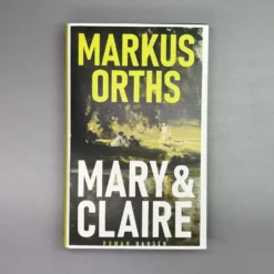 Mary Und Claire (Markus Orths)