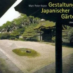 Gestaltung Japanischer Gärten (Marc Peter Keane)